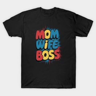 Mom wife boss T-Shirt